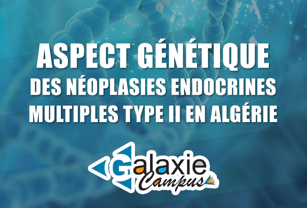 Aspect Génétique des Néoplasie Endocrines Multiples Type II en Algérie