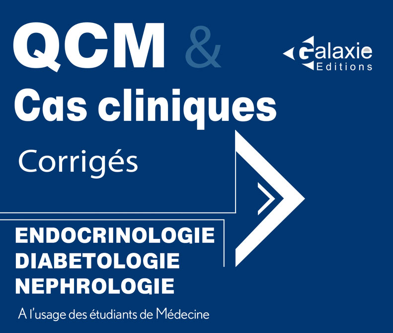 ENDOCRINOLOGIE DIABÉTOLOGIE NÉPHROLOGIE QCM et Cas Cliniques Corrigés