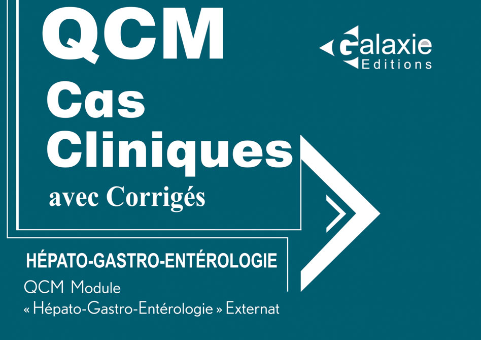 Hépato-Gastro-Entérologie QCM et Cas Cliniques Corrigés