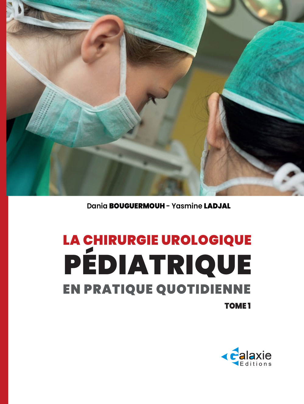 la chirurgie Urologique Pédiatrique en Pratique Quotidienne Tome 1