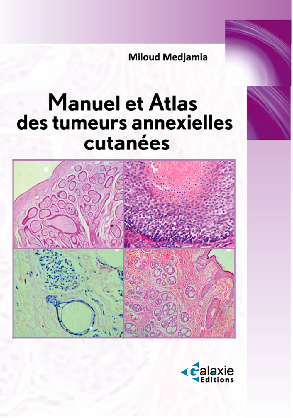 Manuel et Atlas des tumeurs annexielles cutanées