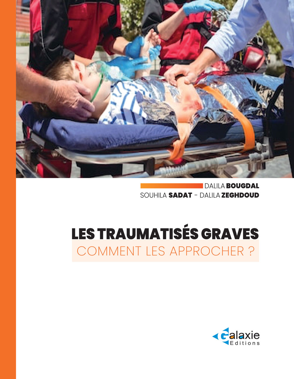 Les Traumatisés Graves Comment les approcher ?